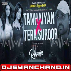 Tanhaiyan x Tera Suroor Himesh Reshammiya Mashup Mix - Dj Aatish Arjun Tanhaiyan x Tera Suroor Himesh Reshammiya Mashup Mix - Dj Aatish Arjun